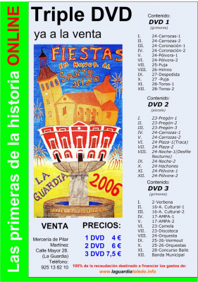 Cartel informativo de la puesta a la venta de los DVD's  de las fiestas 2006.
[url=espacio.adicional] [/url]
[color=teal][i] Recoge el contenido de los tres DVD's en lo que ha supuesto ser  las Primeras Fiestas Online de nuestro pueblo. [/i][/color]


