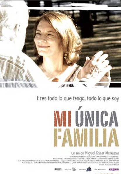 Cartel de la película "Mi única familia" de Miguel Oscar Menassa , estrenada en Octubre de 2008, rodada en La Guardia
[b]Título:[/b] Mi única familia
[b]Nacionalidad:[/b] España / Argentina
[b]Fecha de estreno:[/b] 10/10/2008
[b]Director:[/b] Miguel Óscar Menassa
[b]Intérpretes:[/b] Miguel Óscar Menassa, Olga de Lucía, Carlos Fernández, Cruz González, Miguel Martínez, Alejandra Menassa
[b]Argumento:[/b] Juan, Juana, Aurora y Joselito son personajes que viven todo tipo de emociones, pero la agresividad, la envidia o los celos que en algún momento pueden llegar a sentir, siempre se convierten en un amor civilizado.

