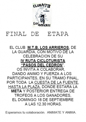 ANIMATE Y ANIMA
CON EL FINAL DE ETAPA, EN LA PLAZA MAYOR, EL CLUB MTB LOS ARRIEROS, ESPERA LA PARTICIPACIÓN DE TODO AQUEL QUE LO DESEE, DANDO  ÁNIMOS,  A TODOS LOS PARTICIPANTES EN LA RUTA, EN SU TRAMO FINAL HASTA LA META, POR TODA  LA CUESTA DE LA FUENTE, EL PRÓXIMO DOMINGO  DÍA 18 DE SEPTIEMBRE DE 2011 A LAS 12.30 HORAS. 
ASOCIACIONES DEPORTIVAS: Los Arrieros
Palabras clave: MTB ARRIEROS RUTA CICLISTA
