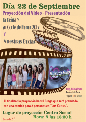 Cartel anunciador de la proyección del día 22 de Septiembre
El 22 de septiembre se proyectarán los vídeos de:
Presentación de la Reina y Damas 2012
Nuestras bodas, repetición del proyectado en el festival de Tradiciones el Fresco 2012
Palabras clave: proyeccion reina damas de honor 2012 nuestras bodas