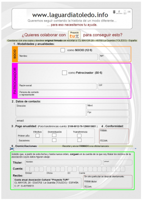 Formularios socios y patrocinadores
Si estás interesado en pertenecer a nuestra asociación bien como socio (12 euros/año) o bien como patrocinador (50 euros/año), debes rellenar este formulario y dejarnos la copia en la sede de la asociación.
El ingreso habrá que realizarlo en la cuenta: 2105 - 0012 - 75 - 1290013831
¡Tu colaboración es importante! Mas información en: www.proyectotupi.com 
ASOCIACIONES CULTURALES: < Proyecto Tupi
