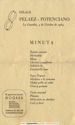 Menú del enlace de Victoria Potenciano y Fausto Peláez, año 1964
El catering de la época estaba organizado por NOGASA (NOvillo, GArcía y SAntiago, los tres socios de la empresa)
Palabras clave: menu potenciano pelaez 1964