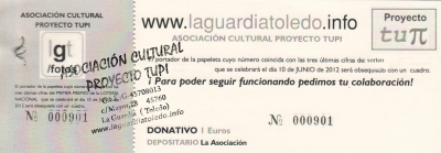Venta de papeletas para el sorteo de un cuadro
Sorteo, ante cámaras, el próximo 10 de junio de 2012, de un cuadro. Papeletas a la venta por 1€ en nuestra sede los fines de semana, o por cualquiera de nosotros, dondequiera que nos encuentres. El sorteo se retransmitirá en vídeo a través de esta web. Tendrá como único fin recaudar fondos para la asociación cultural Proyecto Tupi, para poder seguir haciendo actividades culturales para nuestro pueblo. Buena suerte a todos.
Palabras clave: papeletas sorteo cuadro proyecto tupi
