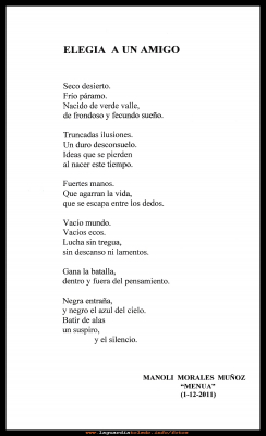 Elegia a un amigo
Dedicado a un amigo que se fue.
LOS GUARDIOLOS EN SINGULAR: Poetas y escritores
Palabras clave: menua amigo que se fue
